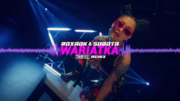 Roxaok & Sobota - Wariatka (THR!LL Remix)