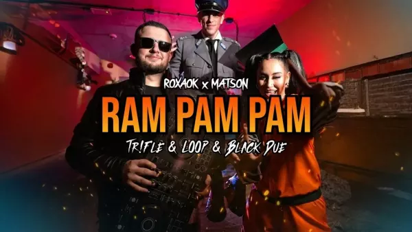 ROXAOK x MATSON - RAM PAM PAM (Tr!Fle & LOOP & Black Due REMIX)