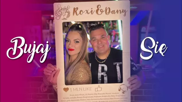 Roxi & Dany - Bujaj się