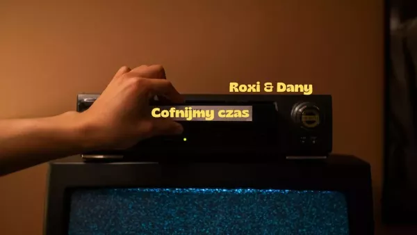 Roxi & Dany - Cofnijmy czas 2025