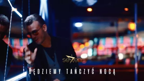 Se7en - Będziemy tańczyć nocą
