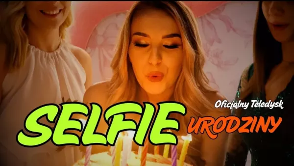 SELFIE - URODZINY