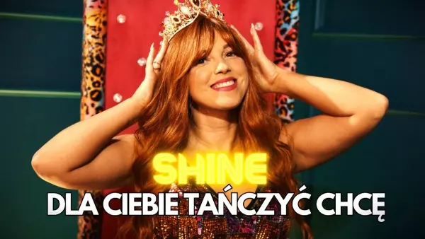 Shine - Dla ciebie tańczyć chcę