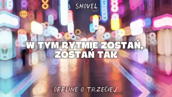 Shovel - Offline o Trzeciej