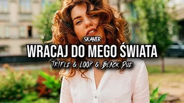 Skaner - Wracaj Do Mego Świata (Tr!Fle & Loop & Black Due Remix)