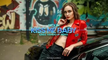 Skolim - Kiss me Baby (Kriss Hands Up Remix)