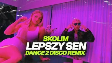 Skolim - Lepszy Sen (Dance 2 Disco Remix)