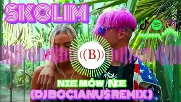 Skolim - Nie Mów Nie (Dj Bocianus Remix)