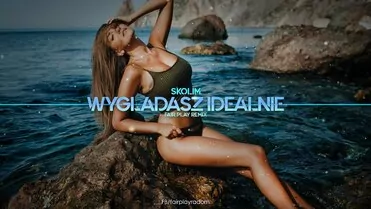 Skolim - Wyglądasz Idealnie (Fair Play Remix)