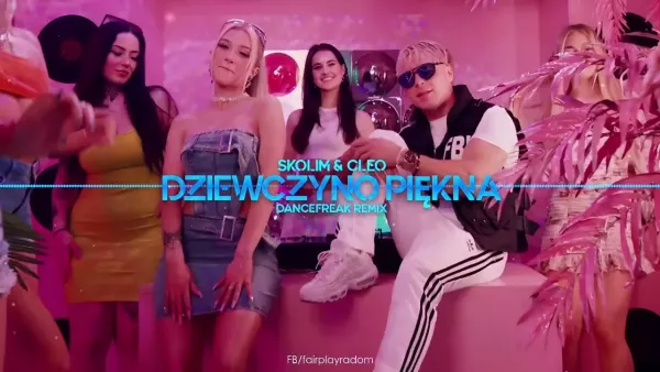 Skolim & Cleo - Dziewczyno Piękna (DanceFreak Remix)