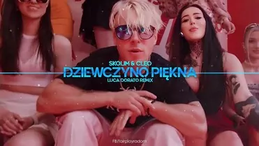 Skolim & Cleo - Dziewczyno Piękna (Luca Dorato Remix)
