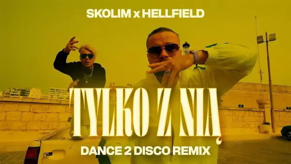 Skolim, Hellfield - Tylko Z Nią (Dance 2 Disco Remix)