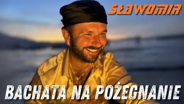 Sławomir - Bachata na pożegnanie