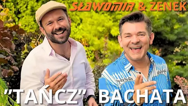 Sławomir & Zenek - Tańcz bachata