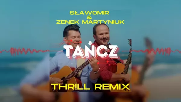 Sławomir & Zenek Martyniuk - Tańcz (THR!LL Remix)