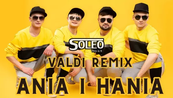 Soleo - Ania i Hania (Valdi Remix) 2023