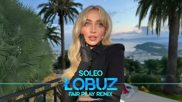 Soleo - Łobuz (Fair Play Remix)