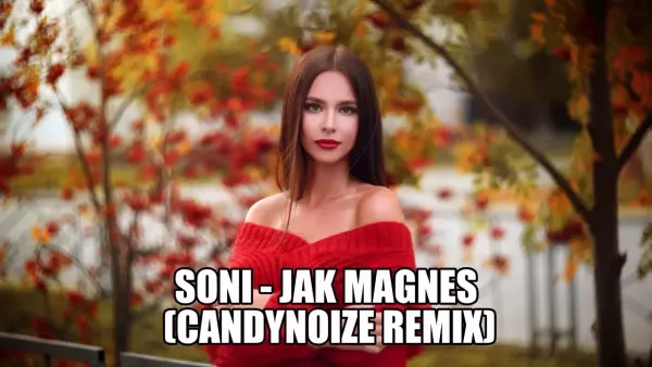 Soni - Jak Magnes (Candynoize Remix)
