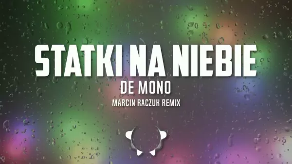 Statki na Niebie - De Mono (Marcin Raczuk Remix)