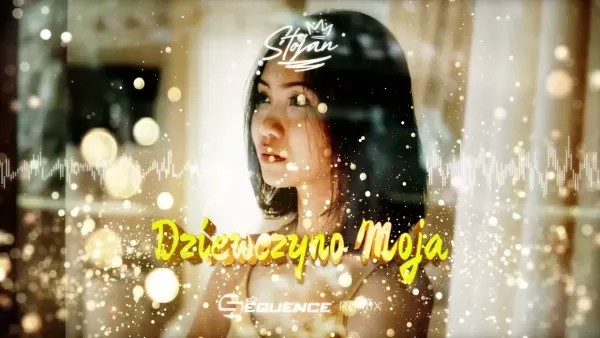 Stojan - Dziewczyno Moja (Dj Sequence Remix)