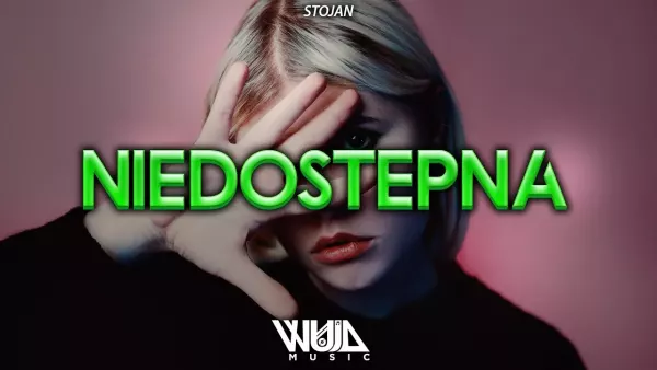 Stojan - Niedostępna (WujaMusic remix)