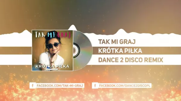 Tak mi graj - Krótka Piłka (Dance 2 Disco Remix)