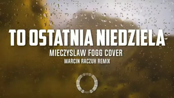 To Ostatnia Niedziela - Marcin Raczuk Remix (Mieczysław Fogg Cover)