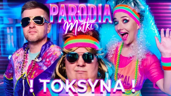 Toksyna - Parodia matki