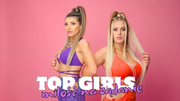 Top Girls - Miłość na żądanie