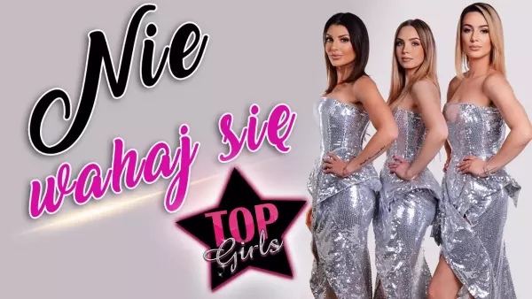 Top Girls - Nie wahaj się