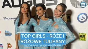 Top Girls - Róże i różowe tulipany (Festiwal Muzyki Tanecznej Augustów 2023)