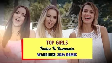 Top Girls - Taniec To Rozmowa (WARRIORZ! 2024 Remix)