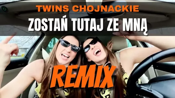 Twins Chojnackie - Zostań Tutaj Ze Mną [Official Remix 2024]