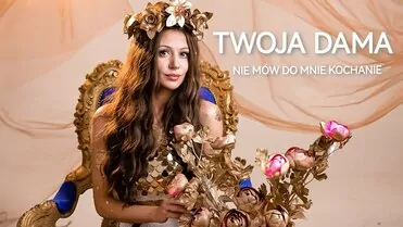 Twoja Dama - Nie mów do mnie Kochanie