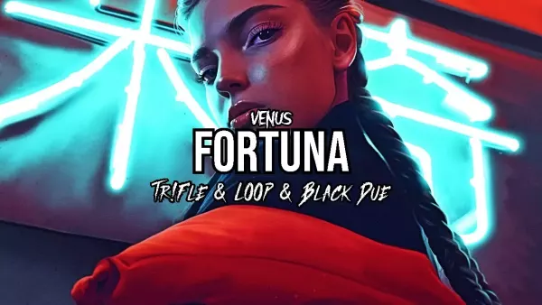 Venus - Fortuna (Tr!Fle & Loop & Black Due Remix)