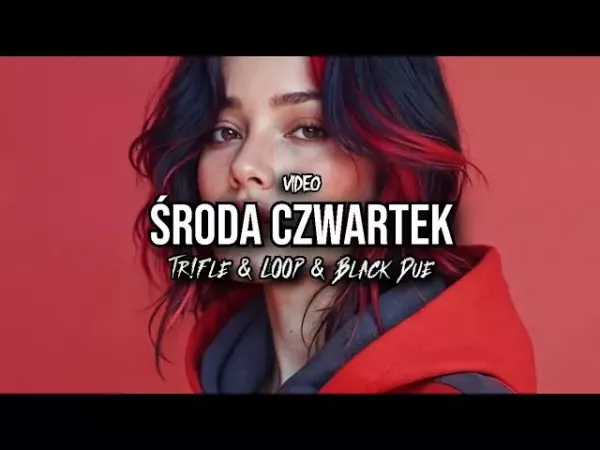 Video - Środa Czwartek (Tr!Fle & Loop & Black Due Remix)