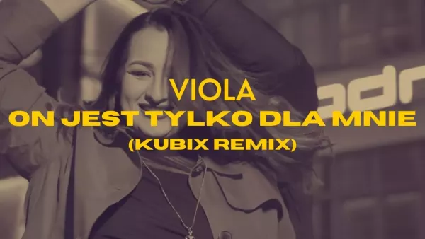 Viola - On jest tylko dla mnie (Kubix Remix)