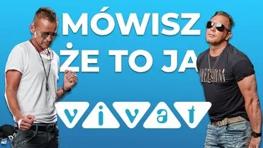 Vivat - Mówisz że to ja 