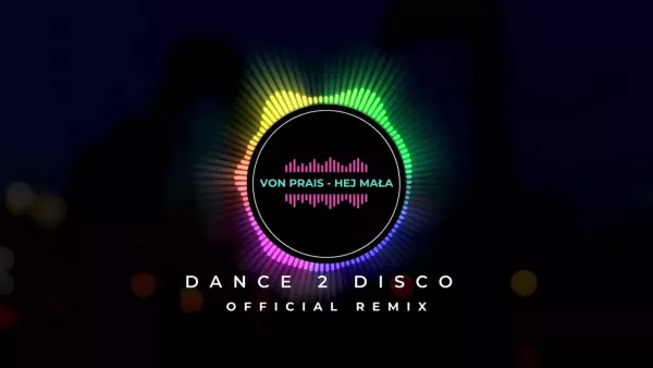 Von Prais - Hej Mała (Dance 2 Disco Remix)