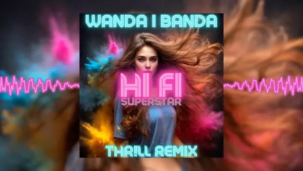 Wanda i Banda - Hi Fi Superstar (THR!LL Remix)