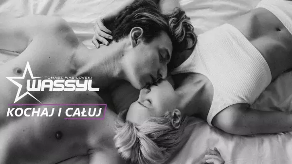 Wassyl - Kochaj I Całuj (z rep. Mister Dex)