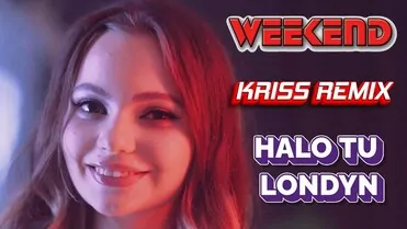 Weekend - Halo Tu Londyn (Kriss Remix) 