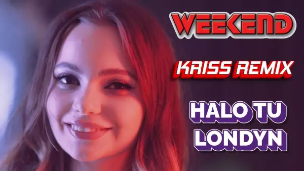 Weekend - Halo Tu Londyn (Kriss Remix) 
