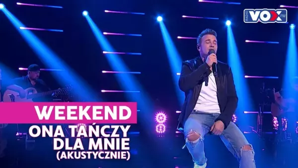 Weekend - Ona tańczy dla mnie [Akustycznie]