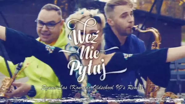 Weź Nie Pytaj - Szumi Las [Konrado Oldschool 90s Remix]