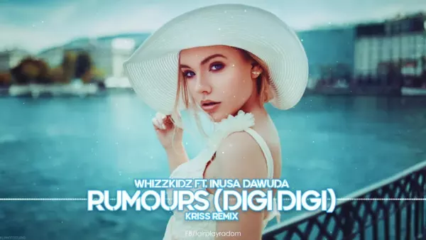 Whizzkidz ft. Inusa Dawuda - Rumours (Digi Digi) (Kriss Remix)