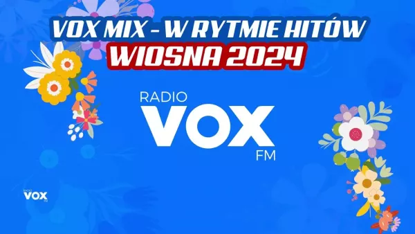 Wiosna w Rytmie Hitów 2024 - Oficjalny Mix vox FM