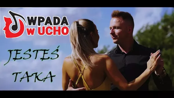 Wpada w Ucho - Jesteś Taka