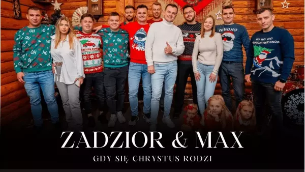 Zadzior & Max - Gdy Się Chrystus Rodzi