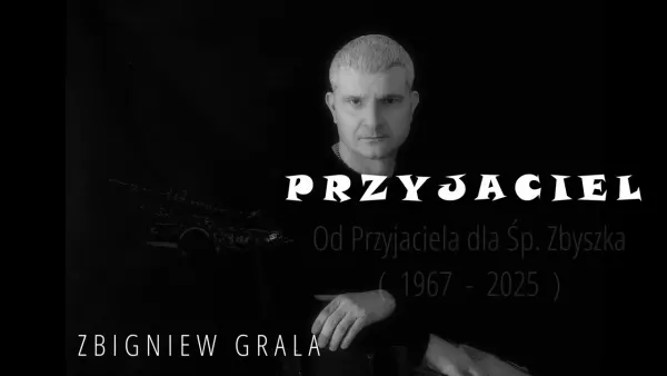 Zbigniew Grala - Przyjaciel
